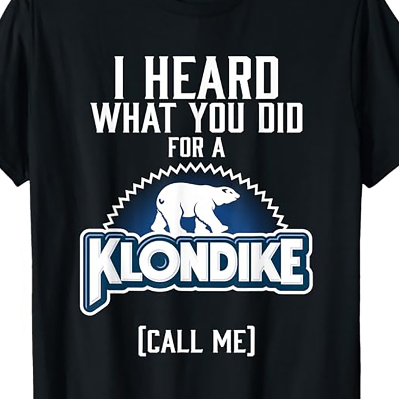 His & Hers “Klondike” Novelty T-shirts $21.00